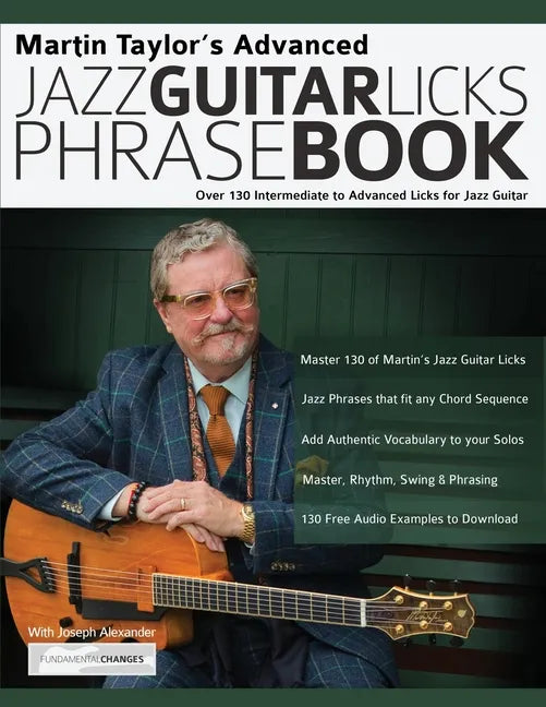 Martin Taylor's Advanced Jazz Guitar Licks Phrase Book: Over 130 Intermediate to Advanced Licks for Jazz Guitar - Paperback