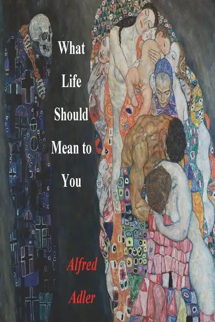What Life Should Mean To You - Paperback