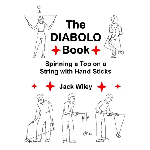 The Diabolo Book: Spinning a Top on a String with Hand Sticks - Paperback