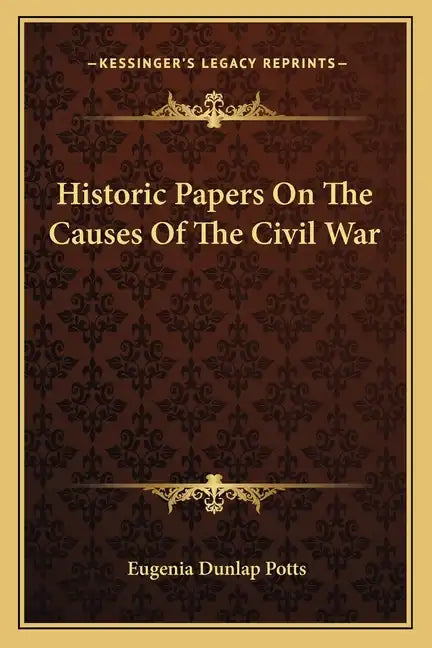 Historic Papers on the Causes of the Civil War - Paperback