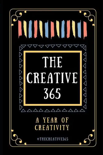The Creative 365: A year of creativity - ideas for every day of the year - Paperback