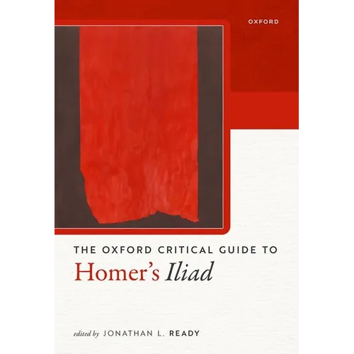 The Oxford Critical Guide to Homer's Iliad - Paperback