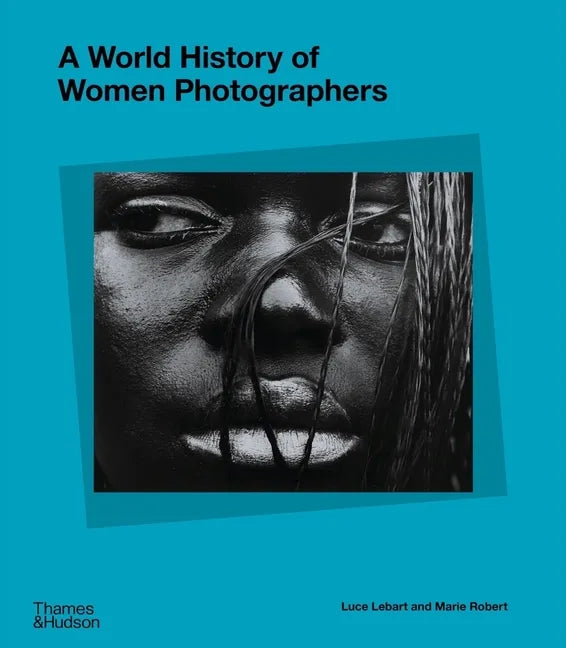 A World History of Women Photographers - Hardcover