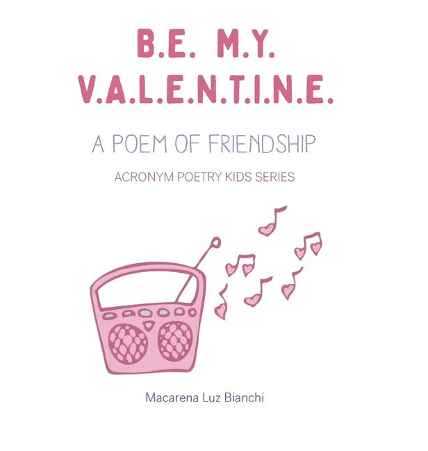 Be My Valentine: A Poem of Friendship - Hardcover