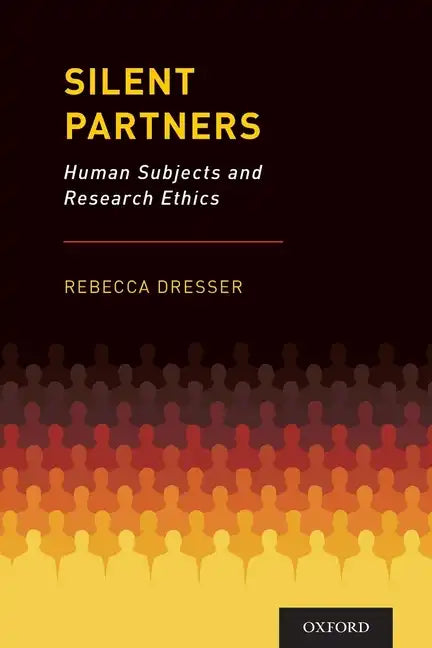 Silent Partners: Human Subjects and Research Ethics - Paperback