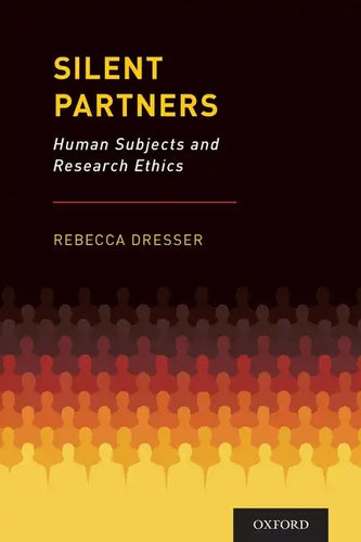 Silent Partners: Human Subjects and Research Ethics - Paperback