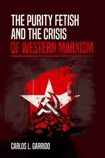 The Purity Fetish and the Crisis of Western Marxism - Paperback