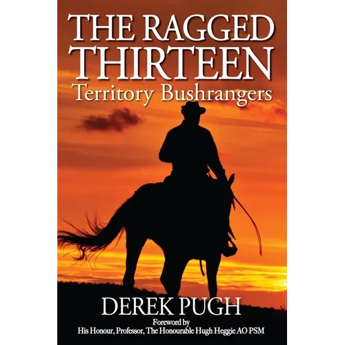 The Ragged Thirteen: Territory Bushrangers - Paperback