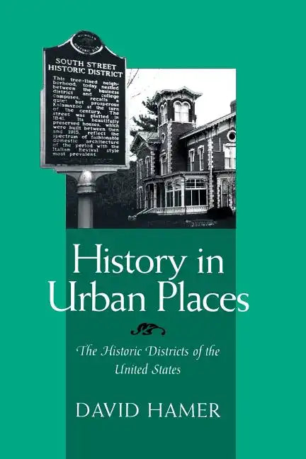 History in Urban Places: The Historic Districts of the United Sta - Paperback