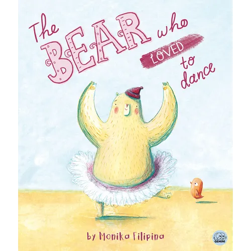 The Bear Who Loved to Dance! - Hardcover