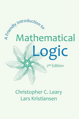 A Friendly Introduction to Mathematical Logic - Paperback