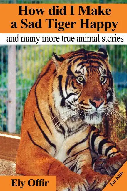 how did i make a sad tiger happy: this is a great animal book for kids. it contain information about unique animals that kids would love to discover. - Paperback