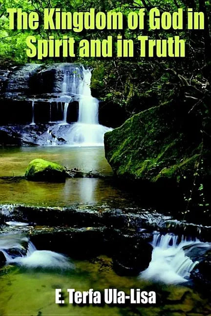 The Kingdom of God in Spirit and in Truth - Paperback