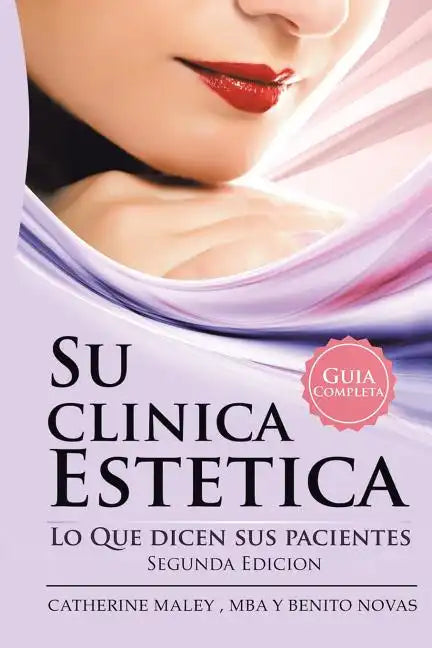 Su Clinica Estetica: Guia Completa Lo Que Dicen Sus Pacientes - Paperback