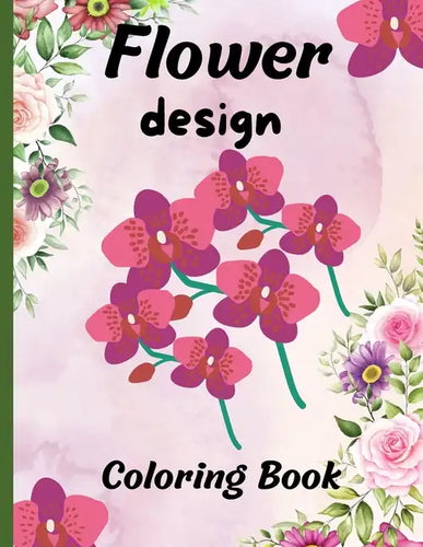 Flower design coloring book: nice flower designs to be creative 50+ pages of different designs - Paperback