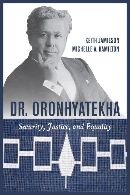 Dr. Oronhyatekha: Security, Justice, and Equality - Paperback