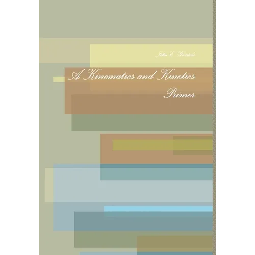 A Kinematics and Kinetics Primer - Hardcover