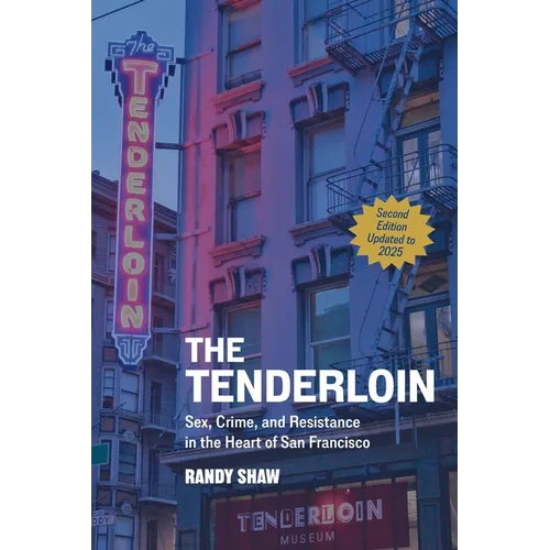 The Tenderloin: Sex, Crime, and Resistance in the Heart of San Francisco - Paperback