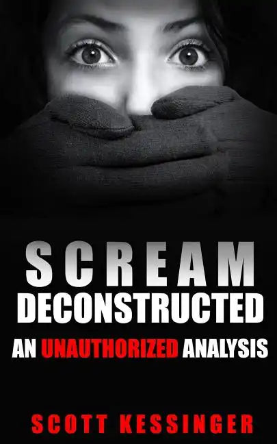 Scream Deconstructed: An Unauthorized Analysis - Paperback
