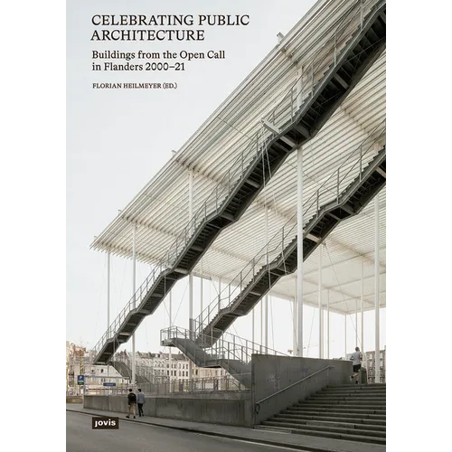 Celebrating Public Architecture: Buildings from the Open Call in Flanders 2000-2021 - Paperback