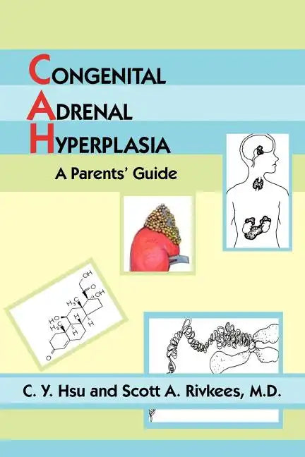 Congenital Adrenal Hyperplasia: A Parents' Guide - Paperback