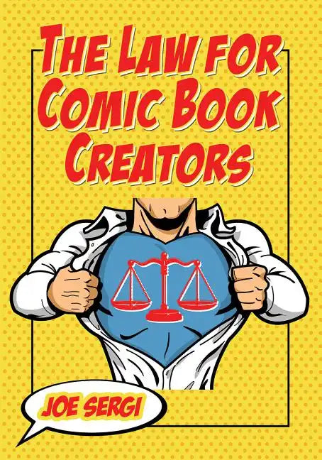 The Law for Comic Book Creators: Essential Concepts and Applications - Paperback