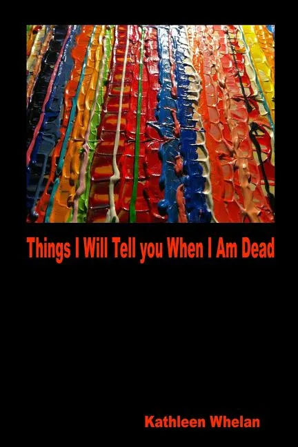 Things I Will Tell You When I am Dead - Paperback