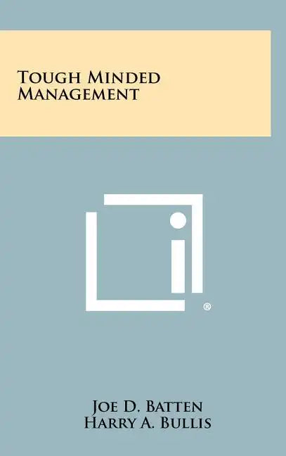 Tough Minded Management - Hardcover