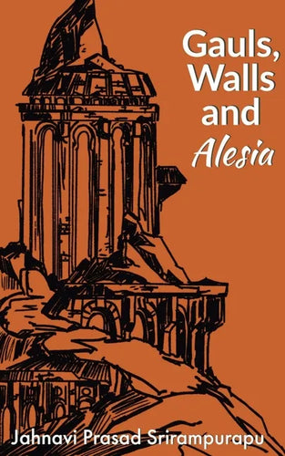 Gauls Walls and Alesia - Paperback