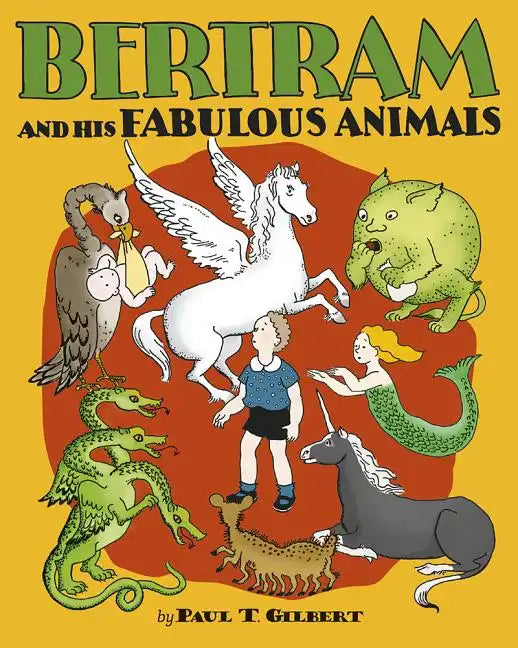Bertram and His Fabulous Animals - Hardcover