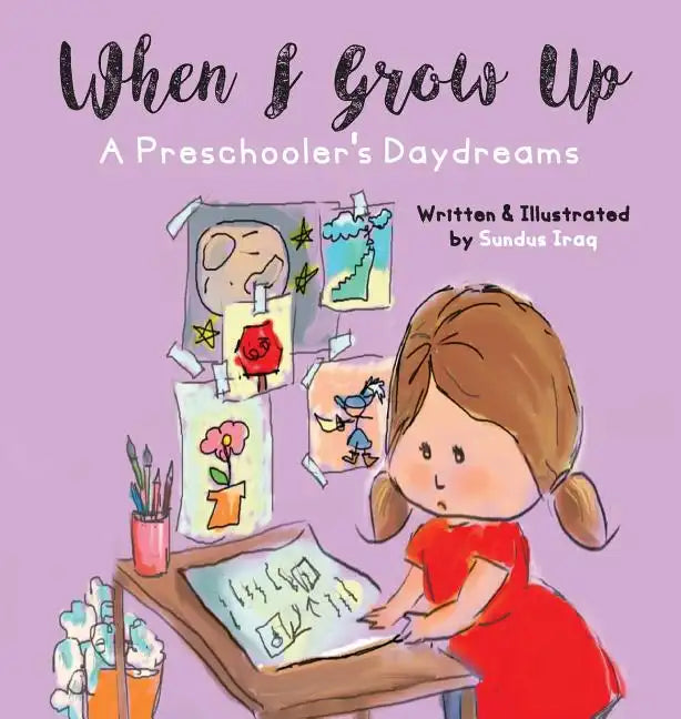When I Grow Up: A Preschooler's Daydreams - Hardcover