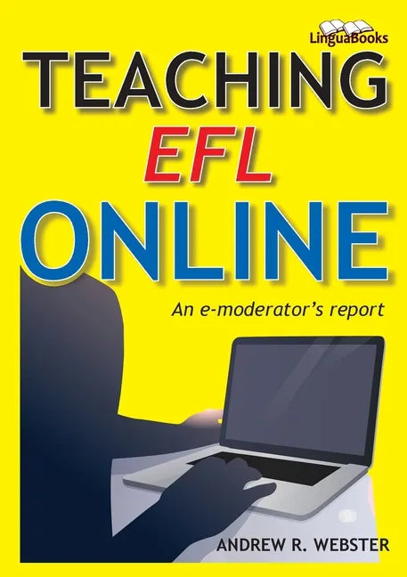 Teaching EFL Online: An e-moderator's report - Paperback