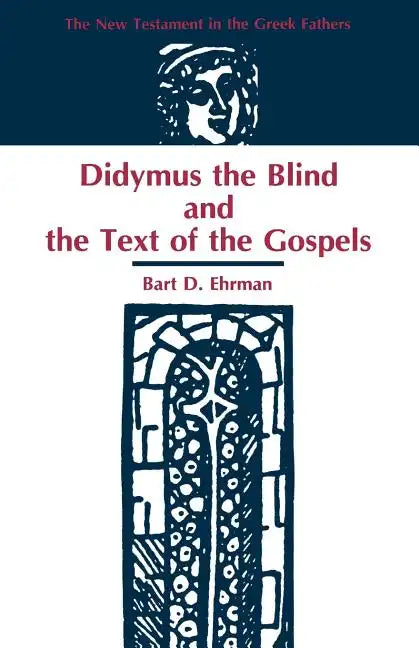 Didymus the Blind and the Text of the Gospels - Paperback