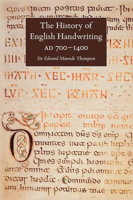 The History of English Handwriting Ad 700-1400 - Paperback