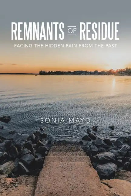 Remnants of Residue: Facing the Hidden Pain from the Past - Paperback