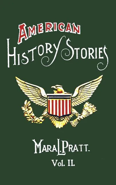 American History Stories, Volume II - With Original Illustrations - Hardcover