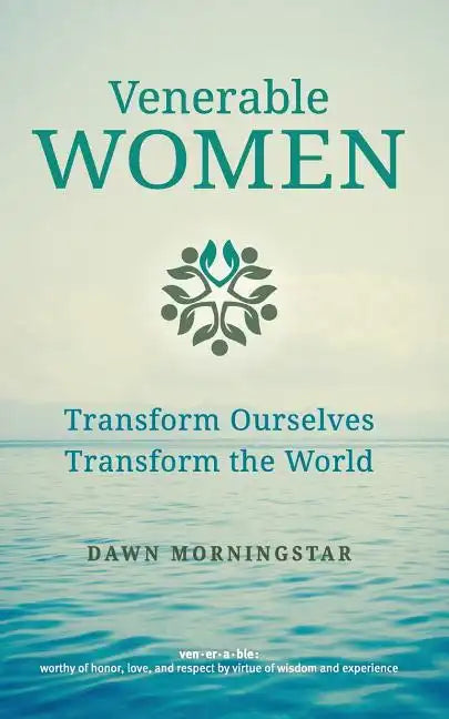 Venerable Women: Transform Ourselves, Transform the World - Paperback