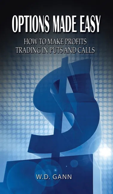 Options Made Easy: How to Make Profits Trading in Puts and Calls - Hardcover
