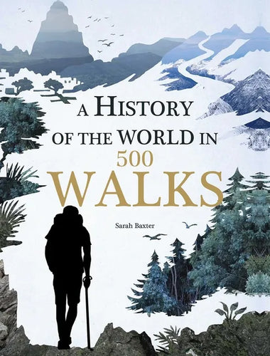 A History of the World in 500 Walks - Hardcover