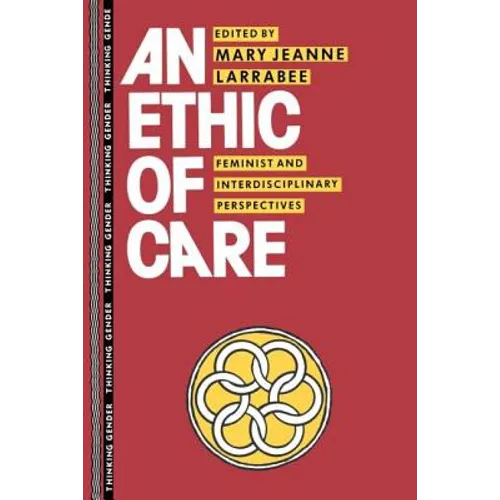 An Ethic of Care: Feminist and Interdisciplinary Perspectives - Paperback