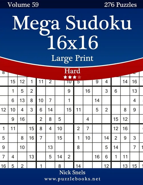 Mega Sudoku 16x16 Large Print - Hard - Volume 59 - 276 Logic Puzzles - Paperback