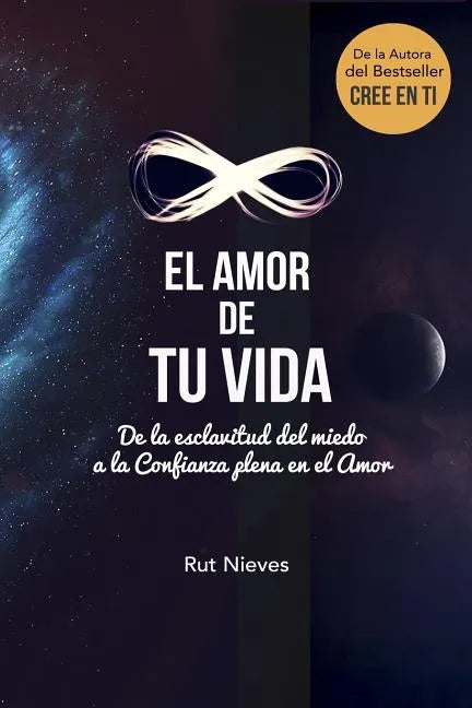 El Amor de tu Vida: De la esclavitud del miedo a la Confianza plena en el Amor - Paperback