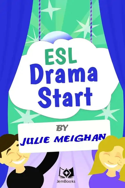 ESL Drama Start: Drama Activities for ESL Learners - Paperback