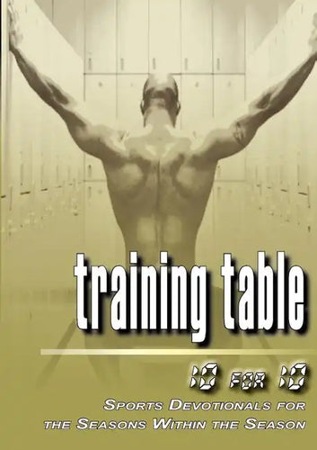 Training Table: 10 for 10 - Sports Devotionals for the Seasons Within the Season - Paperback