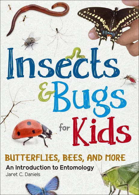 Insects & Bugs for Kids: An Introduction to Entomology - Paperback