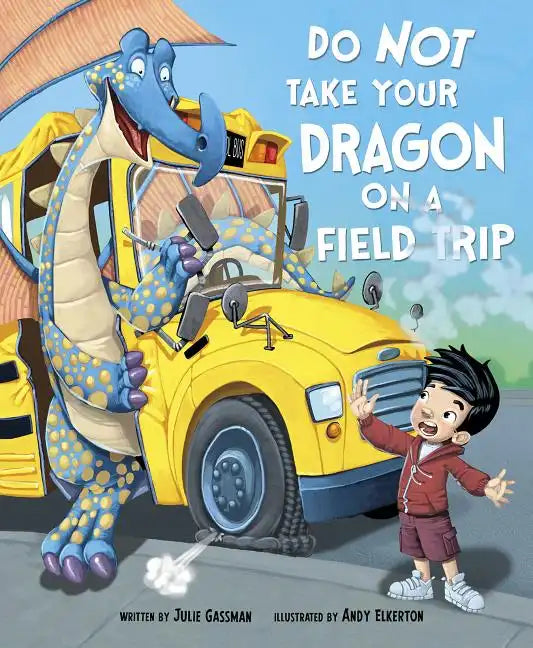 Do Not Take Your Dragon on a Field Trip - Hardcover