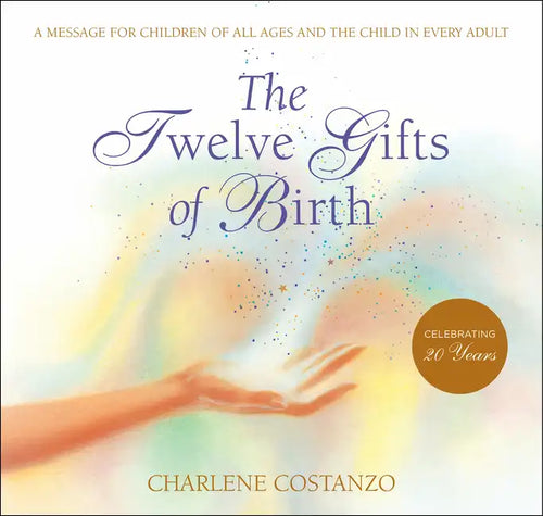 The Twelve Gifts of Birth - Hardcover