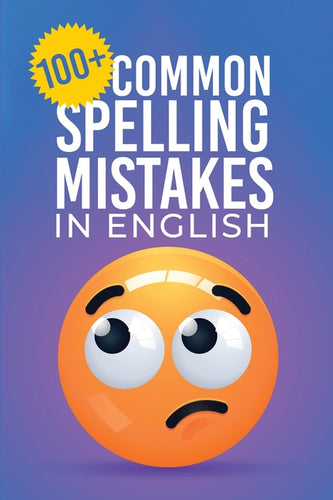 100+ Common Spelling Mistakes in English - Paperback