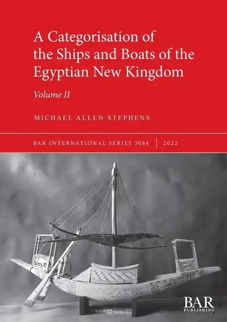 A Categorisation of the Ships and Boats of the Egyptian New Kingdom - Paperback