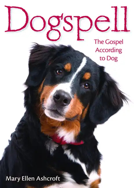 Dogspell: The Gospel According to Dog - Paperback